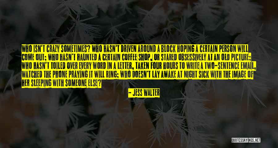 Sick Of Her Quotes By Jess Walter