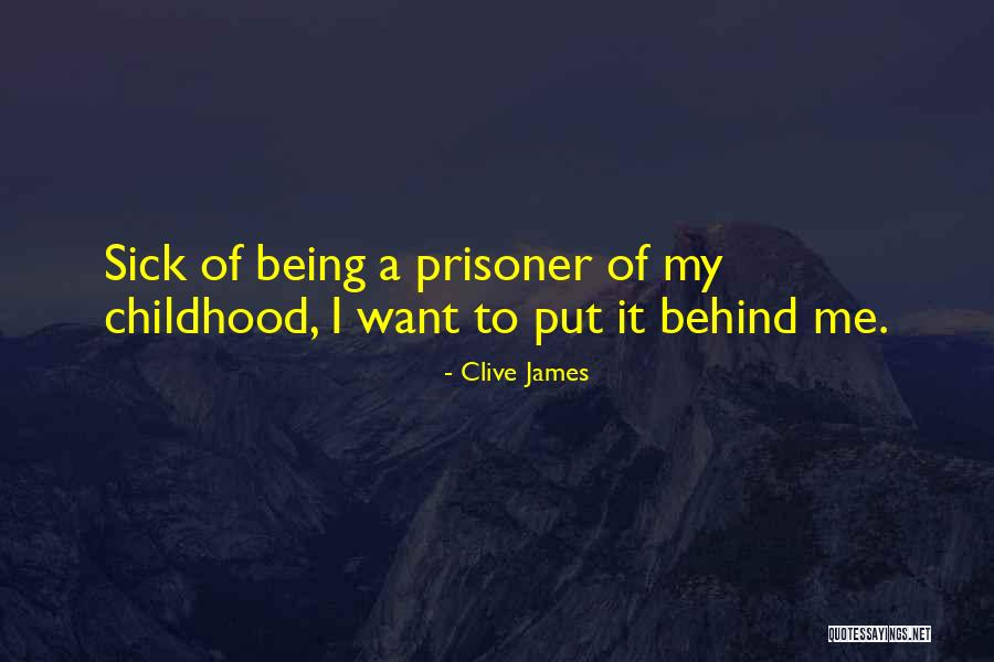 Sick Of It Quotes By Clive James Sick Of It Quotes By Clive James