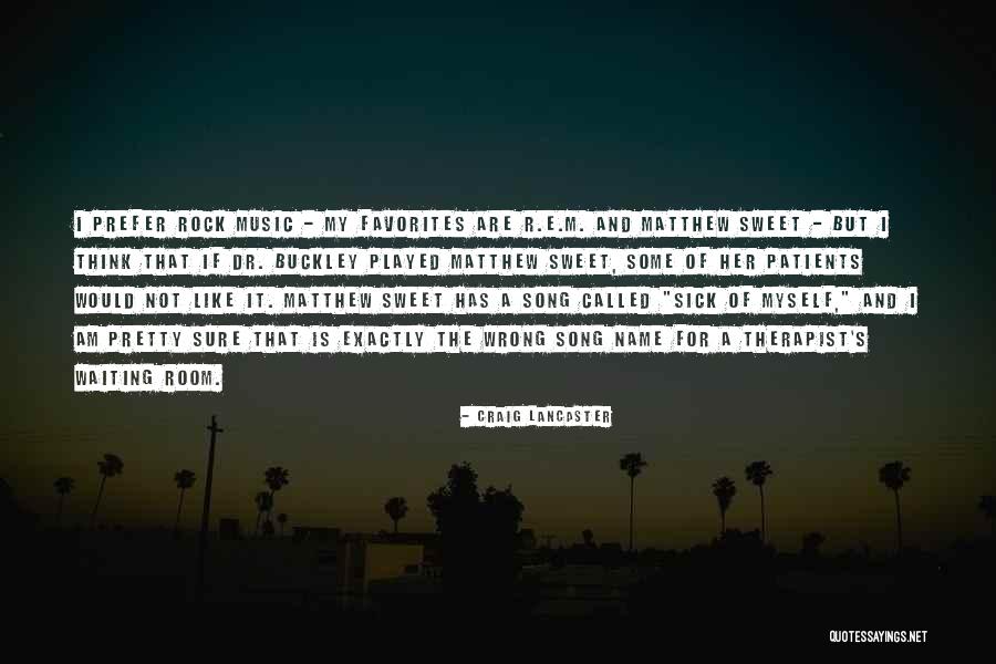 Sick Of It Quotes By Craig Lancaster Sick Of It Quotes By Craig Lancaster