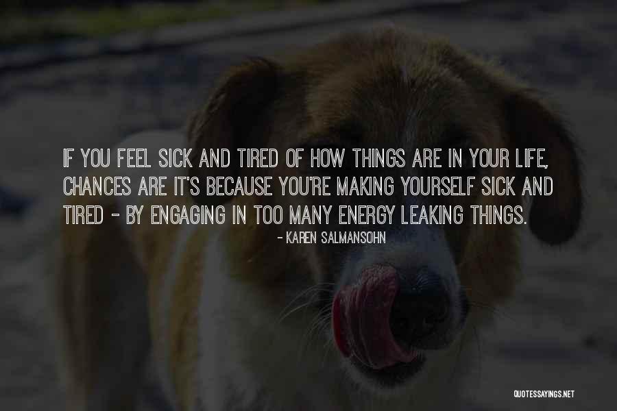 Sick Of It Quotes By Karen Salmansohn