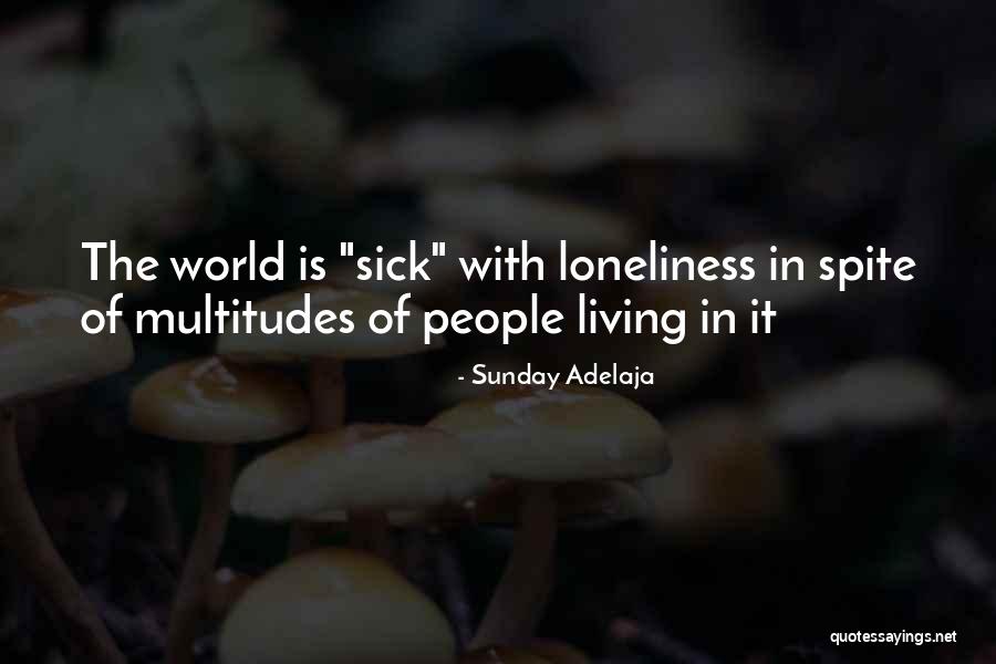 Sick Of It Quotes By Sunday Adelaja Sick Of It Quotes By Sunday Adelaja