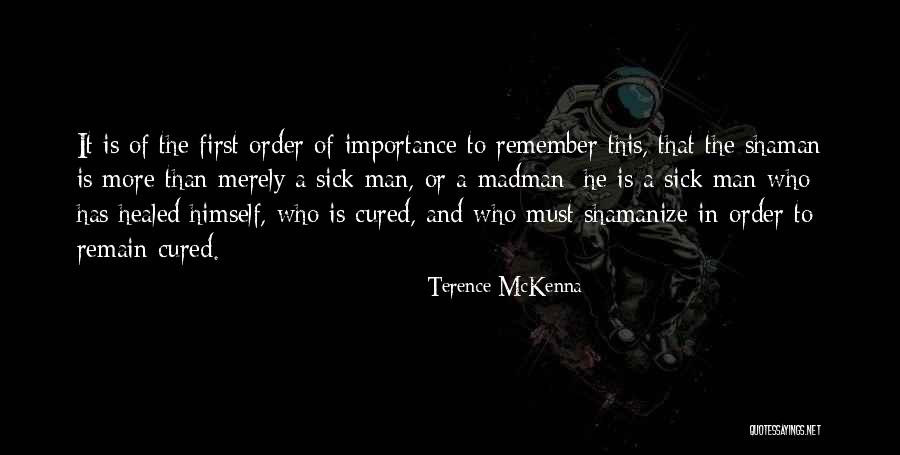 Sick Of It Quotes By Terence McKenna