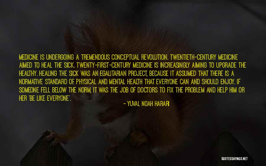 Sick Of It Quotes By Yuval Noah Harari Sick Of It Quotes By Yuval Noah Harari