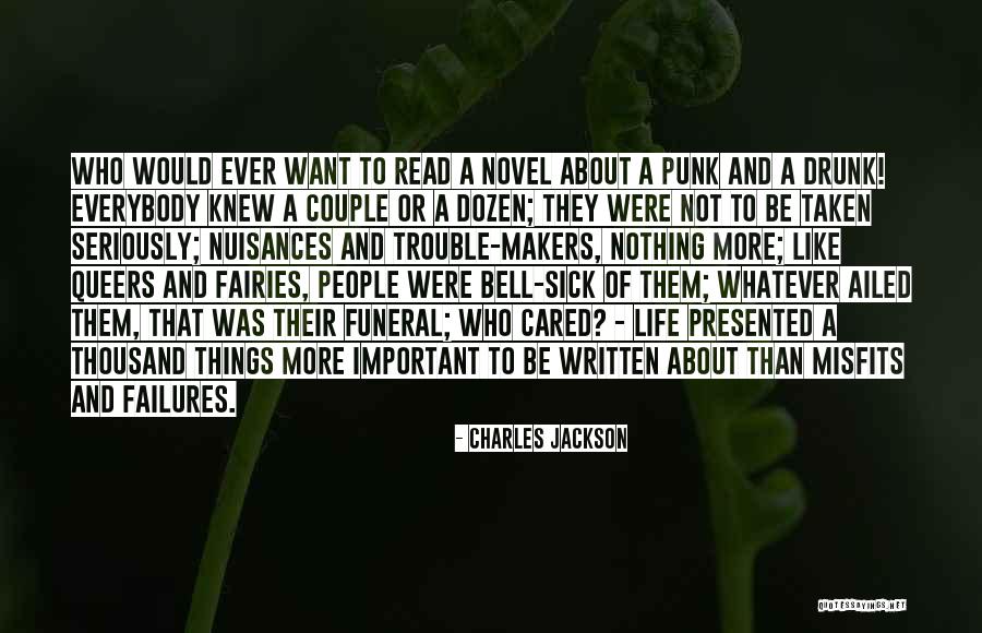 Sick Of Life Quotes By Charles Jackson Sick Of Life Quotes By Charles Jackson