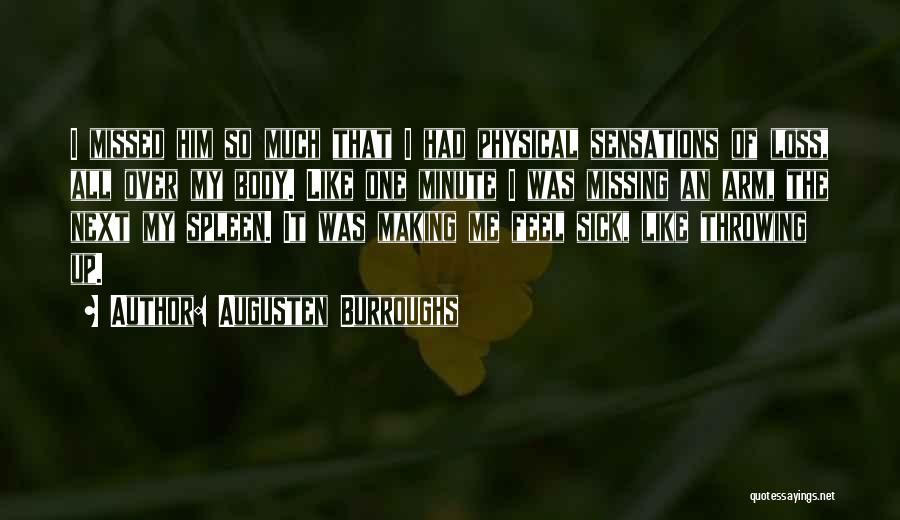 Sick Of Missing You Quotes By Augusten Burroughs