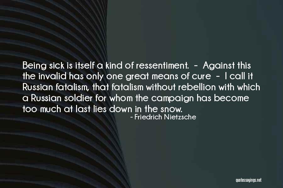 Sick Of Snow Quotes By Friedrich Nietzsche Sick Of Snow Quotes By Friedrich Nietzsche