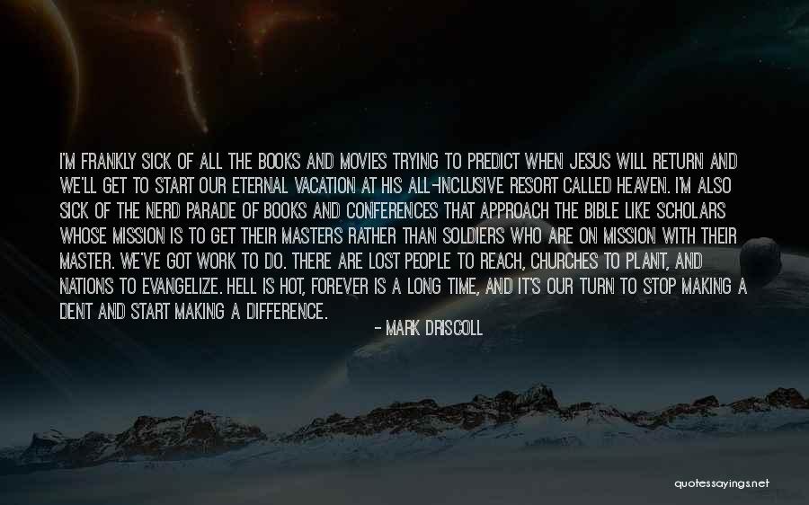 Sick Of Trying Quotes By Mark Driscoll Sick Of Trying Quotes By Mark Driscoll