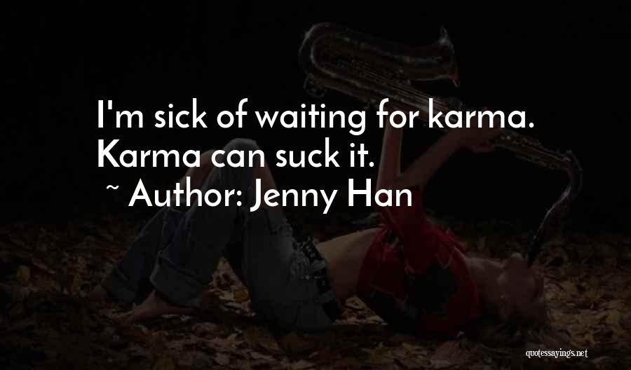 Sick Of Waiting For You Quotes By Jenny Han