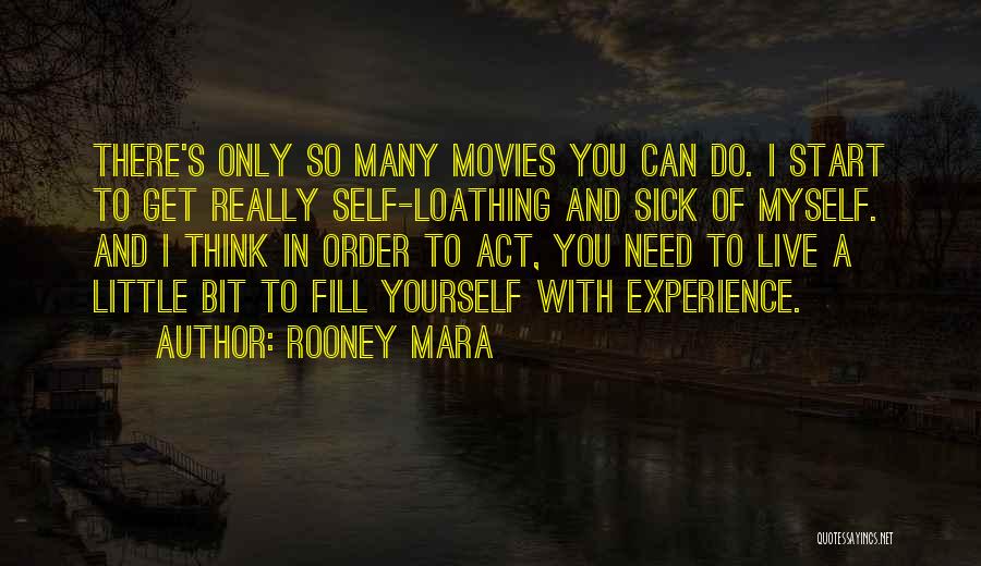 Sick Of You Quotes By Rooney Mara