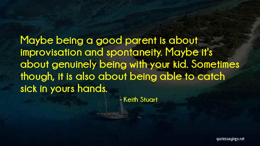 Sick Parent Quotes By Keith Stuart