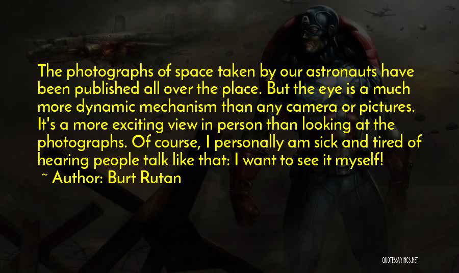 Sick Person Quotes By Burt Rutan