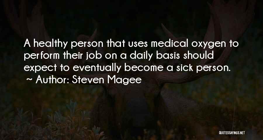 Sick Person Quotes By Steven Magee