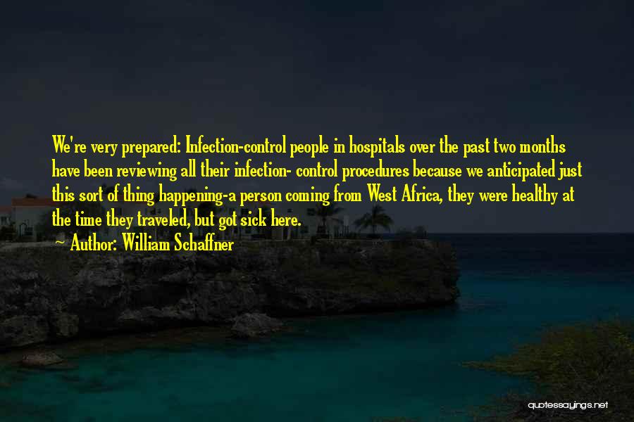 Sick Person Quotes By William Schaffner