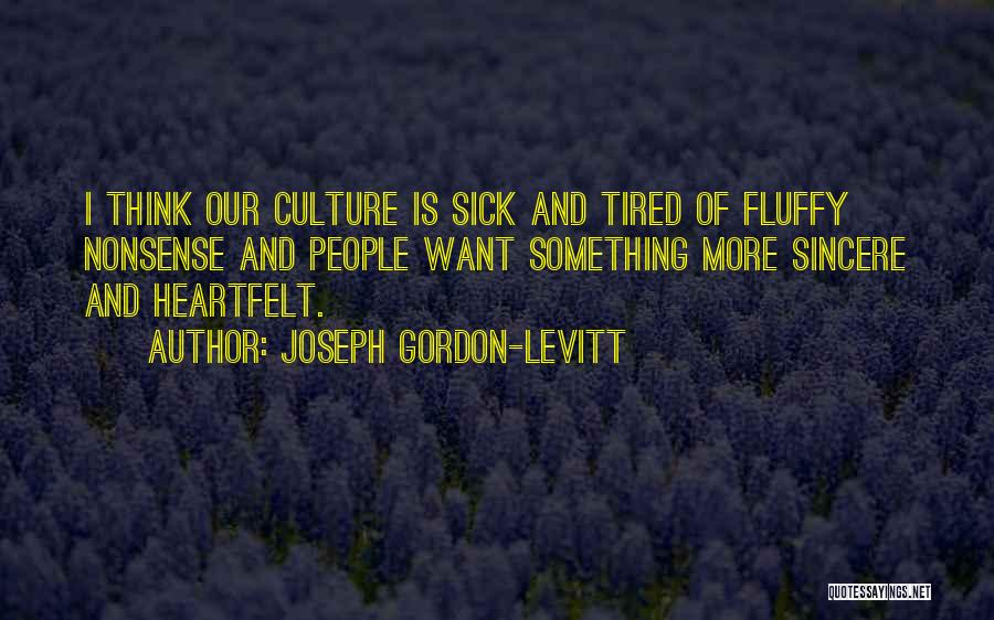 Sick Quotes By Joseph Gordon-Levitt