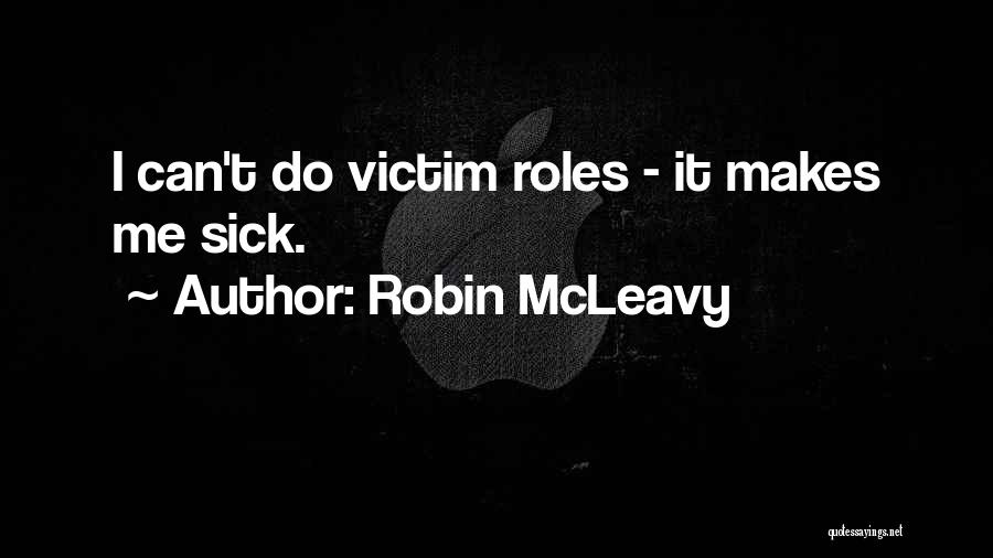 Sick Quotes By Robin McLeavy