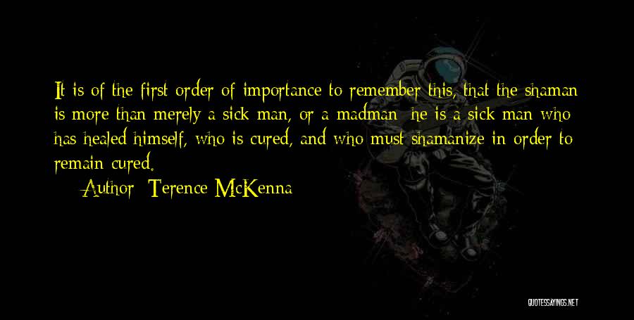 Sick Quotes By Terence McKenna