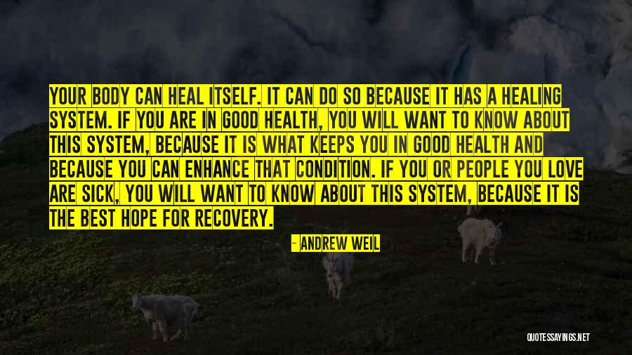 Sick Recovery Love Quotes By Andrew Weil Sick Recovery Love Quotes By Andrew Weil