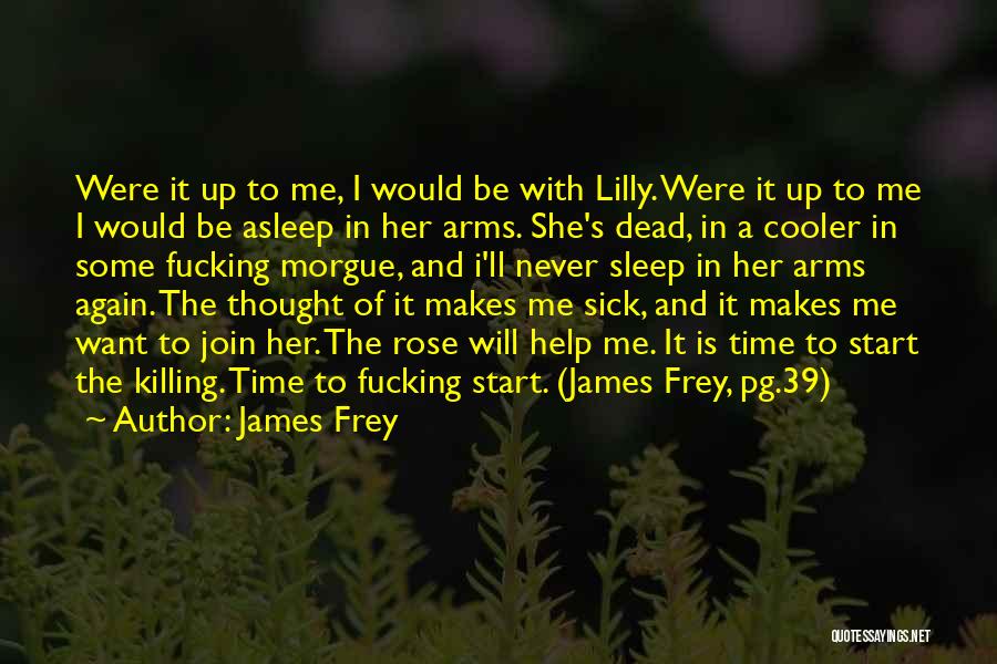 Sick Rose Quotes By James Frey