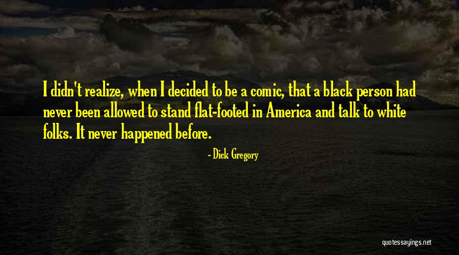 Sicken With Sweetness Quotes By Dick Gregory Sicken With Sweetness Quotes By Dick Gregory