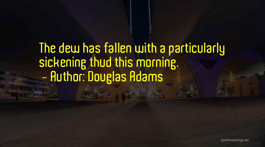 Sickening Quotes By Douglas Adams