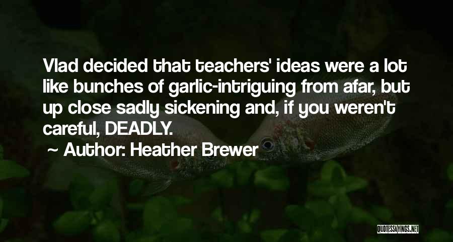Sickening Quotes By Heather Brewer