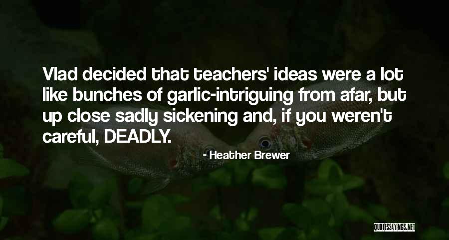 Sickening Quotes By Heather Brewer