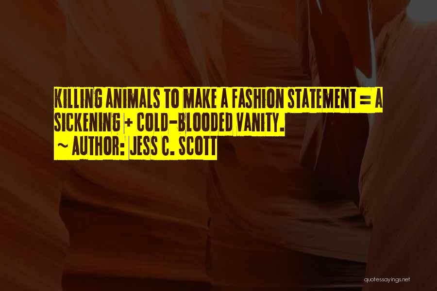 Sickening Quotes By Jess C. Scott