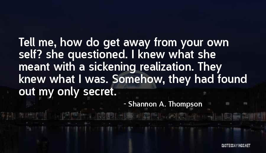 Sickening Quotes By Shannon A. Thompson