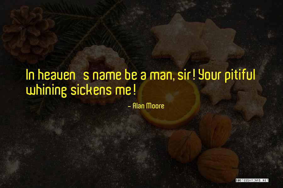 Sickens Quotes By Alan Moore Sickens Quotes By Alan Moore