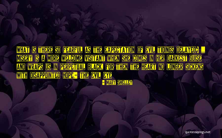 Sickens Quotes By Mary Shelley Sickens Quotes By Mary Shelley