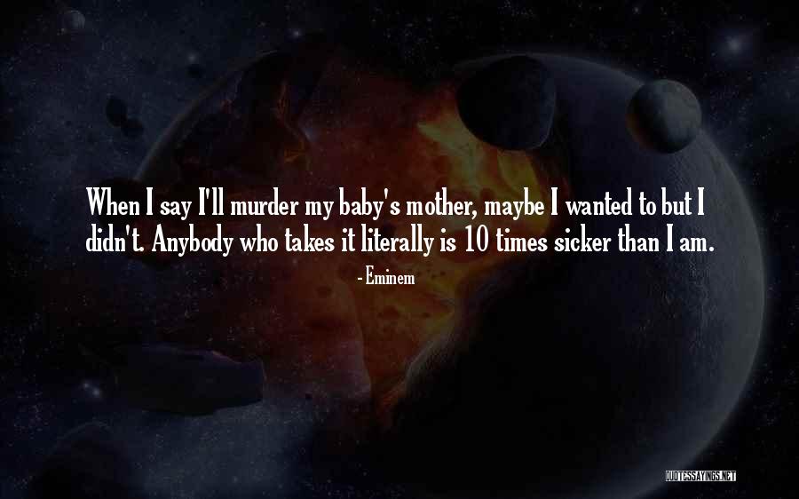 Sicker Or More Sick Quotes By Eminem Sicker Or More Sick Quotes By Eminem