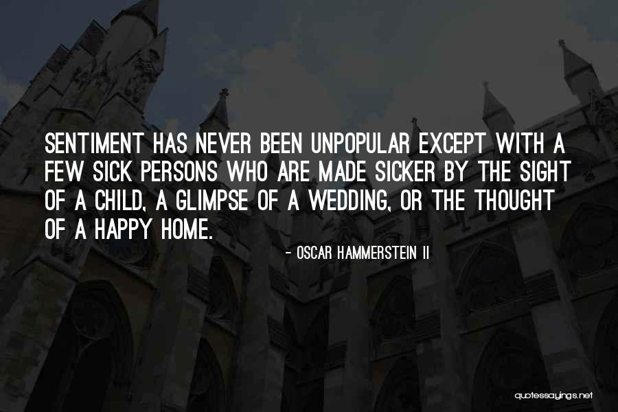 Sicker Or More Sick Quotes By Oscar Hammerstein II Sicker Or More Sick Quotes By Oscar Hammerstein II