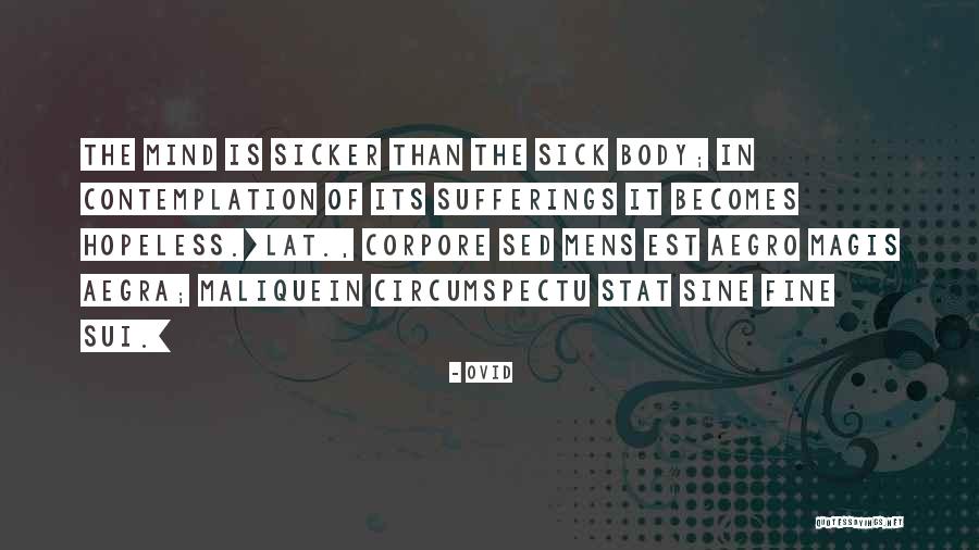 Sicker Or More Sick Quotes By Ovid Sicker Or More Sick Quotes By Ovid