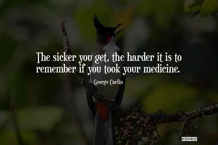 Sicker Quotes By George Carlin Sicker Quotes By George Carlin