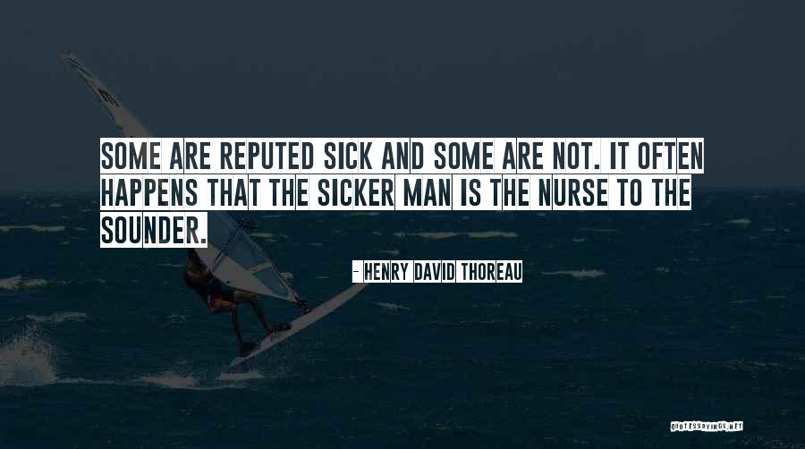 Sicker Quotes By Henry David Thoreau Sicker Quotes By Henry David Thoreau