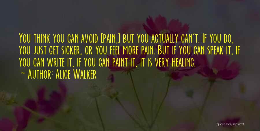 Sicker Than Quotes By Alice Walker