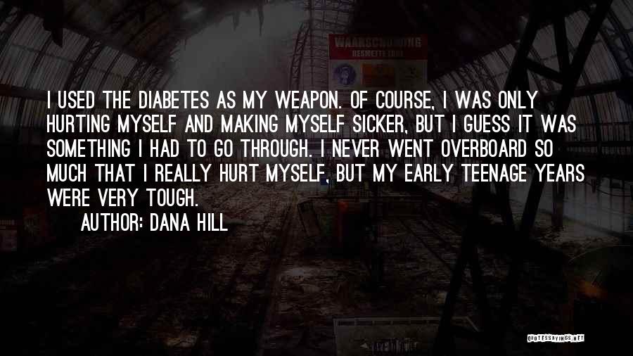 Sicker Than Quotes By Dana Hill