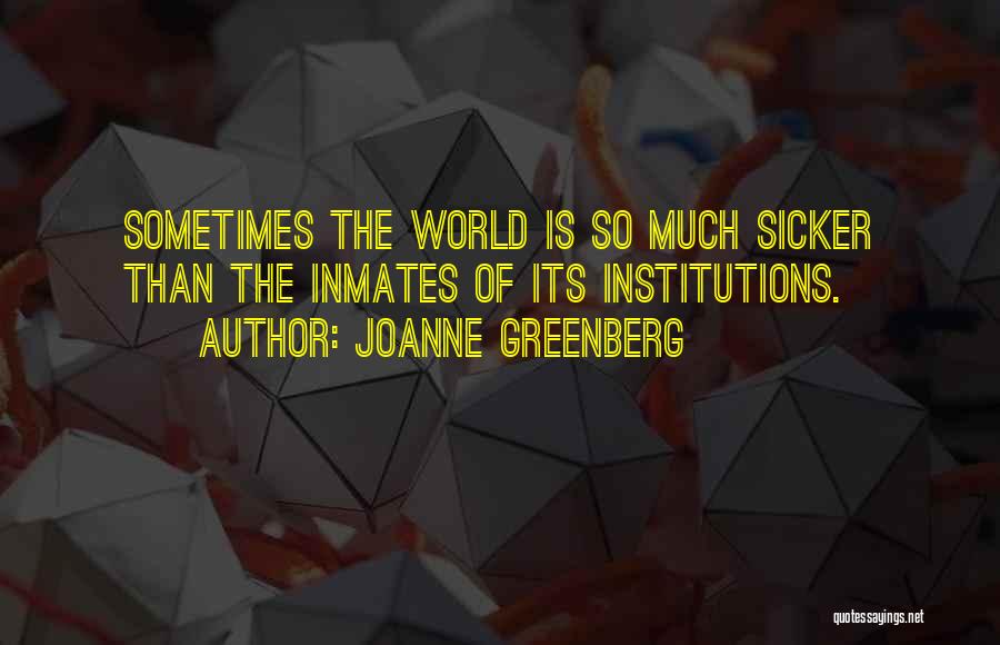 Sicker Than Quotes By Joanne Greenberg