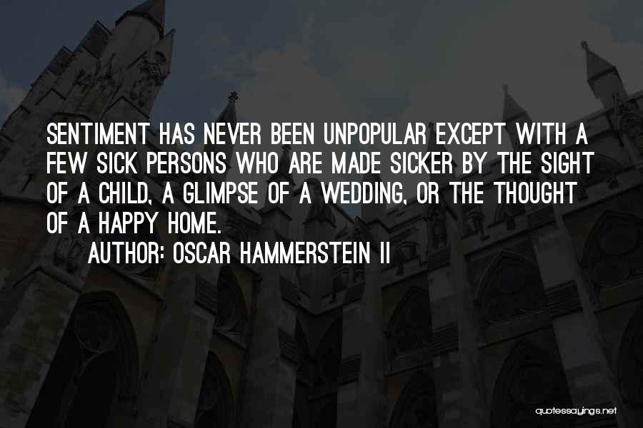 Sicker Than Quotes By Oscar Hammerstein II