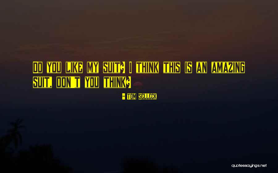 Sickie Quotes By Tom Selleck Sickie Quotes By Tom Selleck