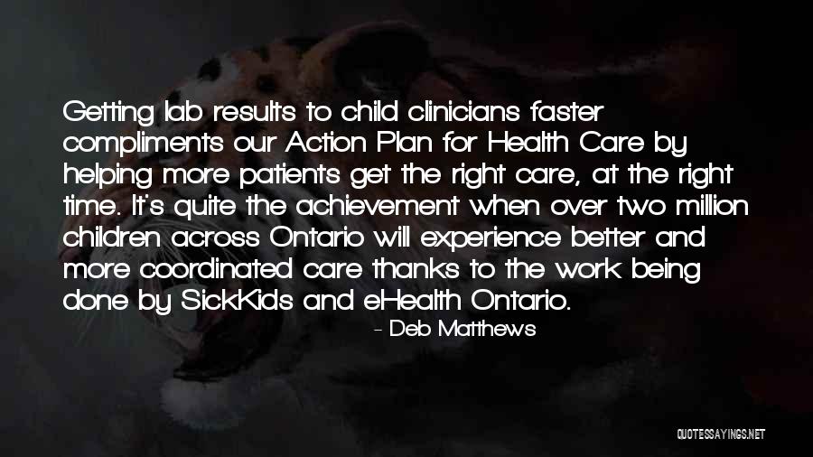 Sickkids Quotes By Deb Matthews Sickkids Quotes By Deb Matthews