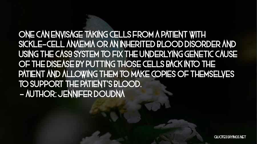 Sickle Cell Anaemia Quotes By Jennifer Doudna