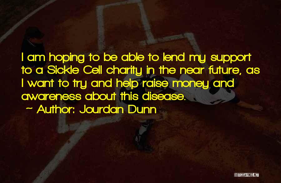 Sickle Cell Awareness Quotes By Jourdan Dunn