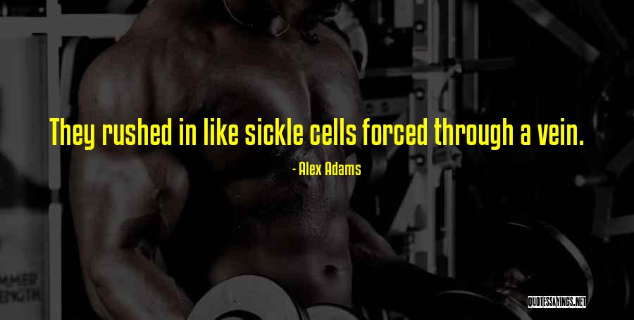 Sickle Quotes By Alex Adams