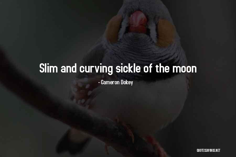 Sickle Quotes By Cameron Dokey Sickle Quotes By Cameron Dokey