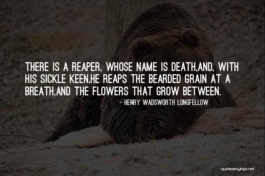 Sickle Quotes By Henry Wadsworth Longfellow Sickle Quotes By Henry Wadsworth Longfellow