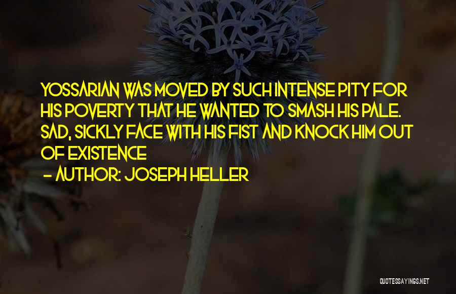 Sickly Funny Quotes By Joseph Heller