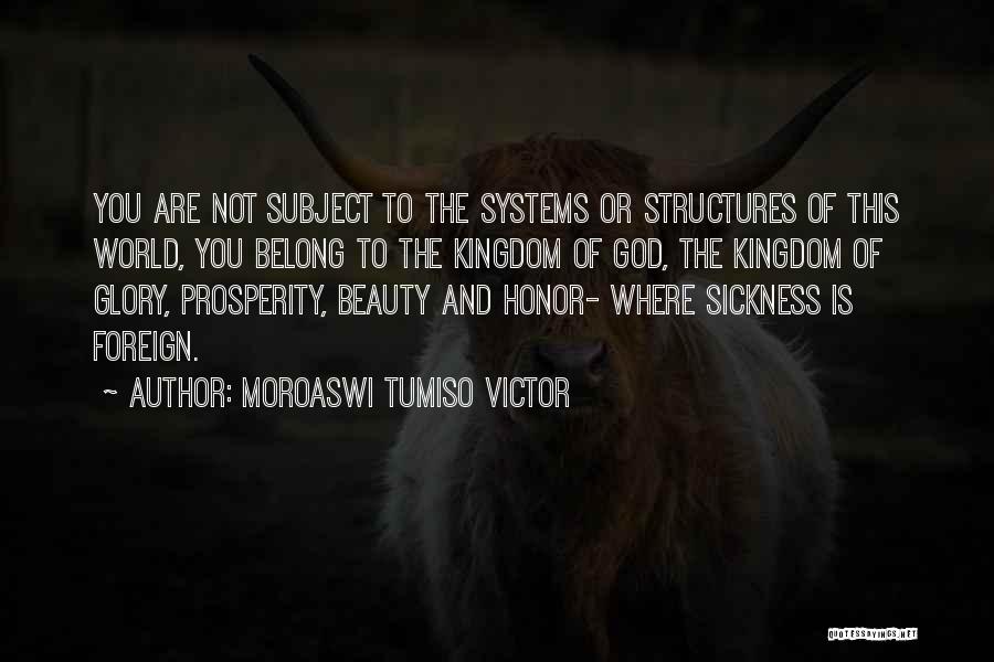Sickness And God Quotes By Moroaswi Tumiso Victor