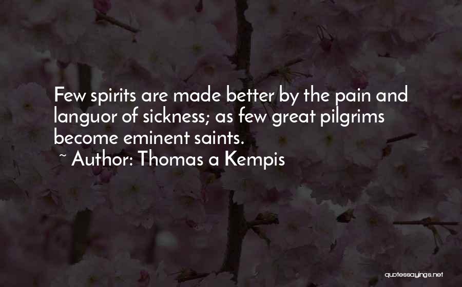 Sickness And Pain Quotes By Thomas A Kempis