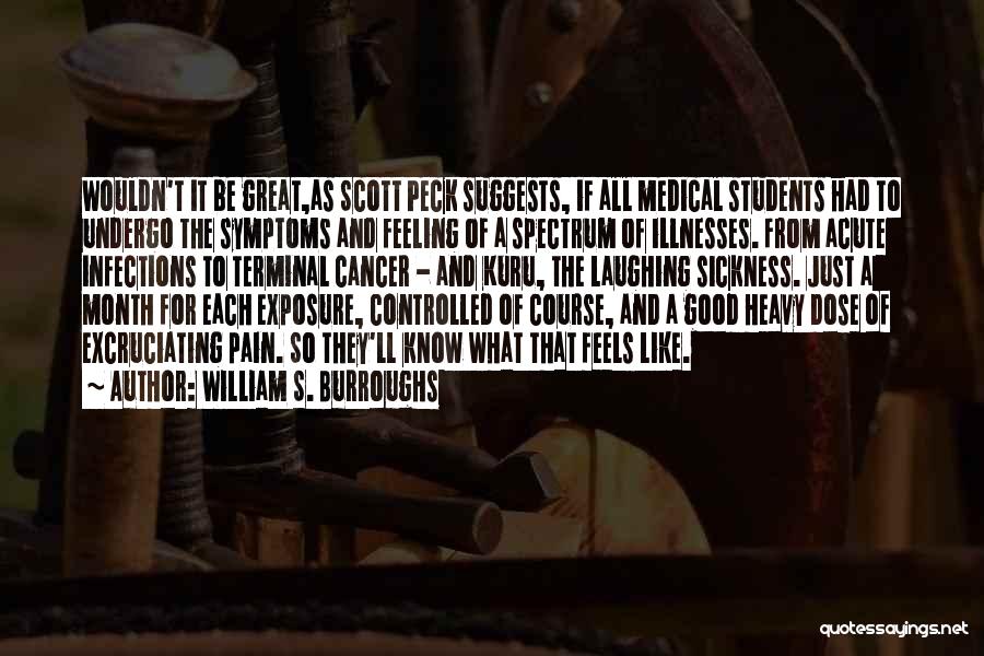 Sickness And Pain Quotes By William S. Burroughs